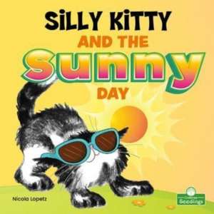 Silly Kitty and the Sunny Day de Nicola Lopetz