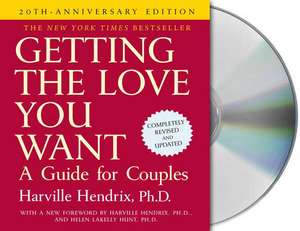 Getting the Love You Want: A Guide for Couples de Harville Hendrix