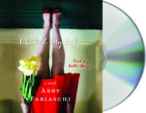 I Liked My Life de Abby Fabiaschi