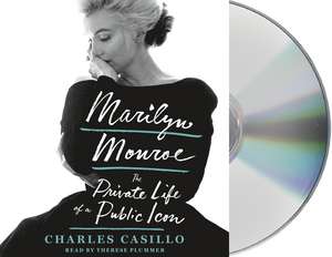 Marilyn Monroe: The Private Life of a Public Icon de Charles Casillo