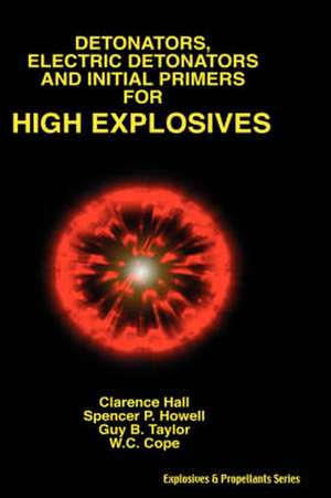 Detonators, Electric Detonators & Initial Primers for High Explosives de Clarence Hall