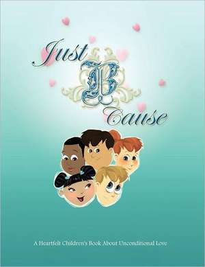 Just B Cause de Cecelia F. Holloway