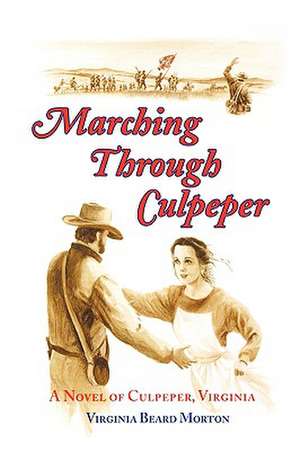 Marching Through Culpeper de Virginia Beard Morton