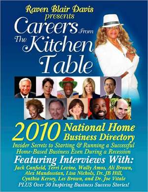 Careers from the Kitchen Table 2010 National Home Business Dcareers from the Kitchen Table 2010 National Home Business Directory Irectory de Raven Blair Davis