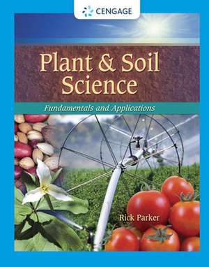 Plant and Soil Science: Fundamentals and Applications de Rick Parker