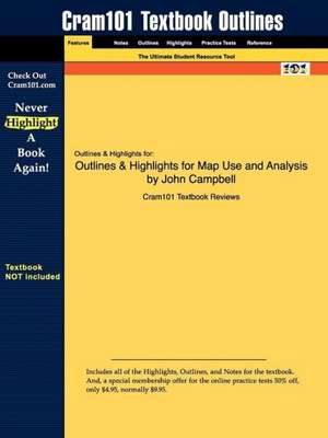 Outlines & Highlights for Map Use and Analysis by John Campbell de Cram101 Textbook Reviews