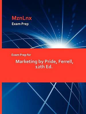 Exam Prep for Marketing by Pride, Ferrell, 12th Ed. de MznLnx