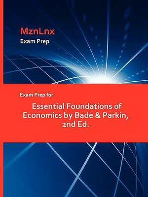 Exam Prep for Essential Foundations of Economics by Bade & Parkin, 2nd Ed. de MznLnx