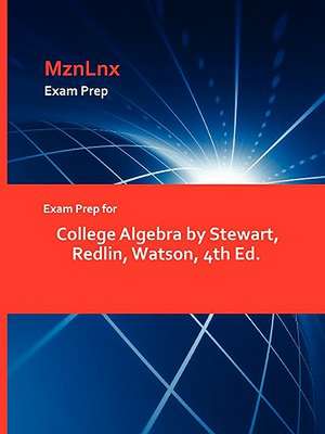 Exam Prep for College Algebra by Stewart, Redlin, Watson, 4th Ed. de Redlin Watson Stewart