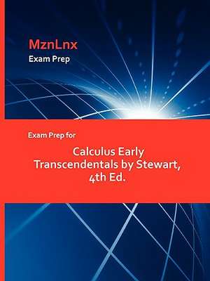 Exam Prep for Calculus Early Transcendentals by Stewart, 4th Ed. de JR. Way Stewart