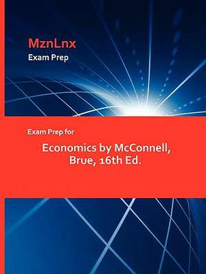 Exam Prep for Economics by McConnell, Brue, 16th Ed. de Brue McConnell