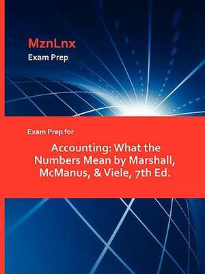 Exam Prep for Accounting: What the Numbers Mean by Marshall, McManus, & Viele, 7th Ed. de McManus &. Viele Marshall