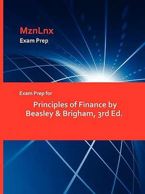 Exam Prep for Principles of Finance by Beasley & Brigham, 3rd Ed. de MznLnx