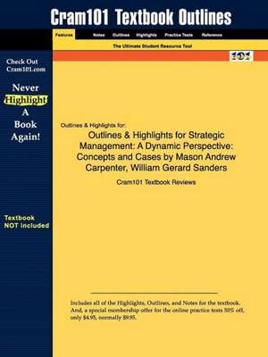 Outlines & Highlights for Strategic Management by Mason Andrew Carpenter, William Gerard Sanders de Cram101 Textbook Reviews