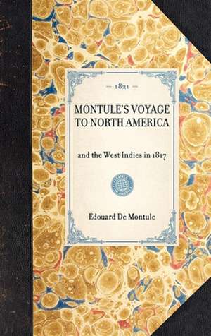 Montula's Voyage to North America: And the West Indies in 1817 de Edouard De Montule