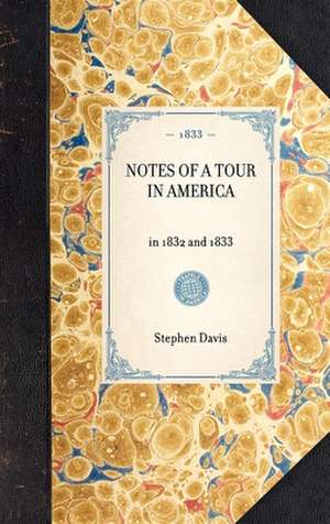 Notes of a Tour in America: In 1832 and 1833 de Stephen Davis