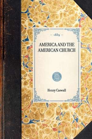 America and the American Church de Henry Caswall