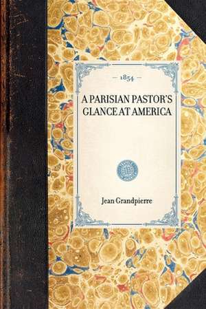 Parisian Pastor's Glance at America de Jean Grandpierre