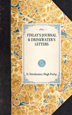 Finlay's Journal & Drinkwater's Letters de D. Drinkwater