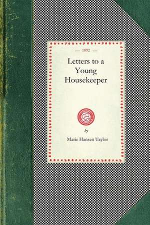 Letters to a Young Housekeeper (1892) de Marie Taylor