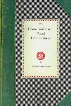 Home and Farm Food Preservation de William Cruess