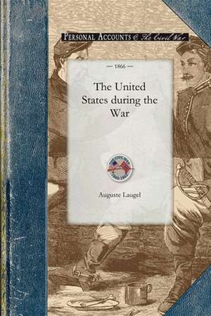 The United States During the War de Auguste Laugel