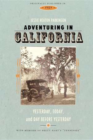 Adventuring in California: Yesterday, Today, and Day Before Yesterday de Jessie Parkinson