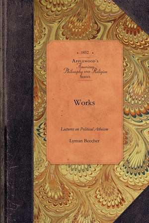 Works, Vol 1: Vol. 1 de Lyman Beecher