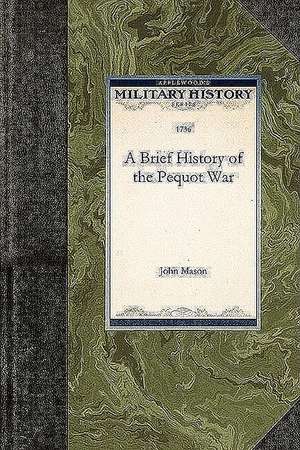 Brief History of the Pequot War de John Mason