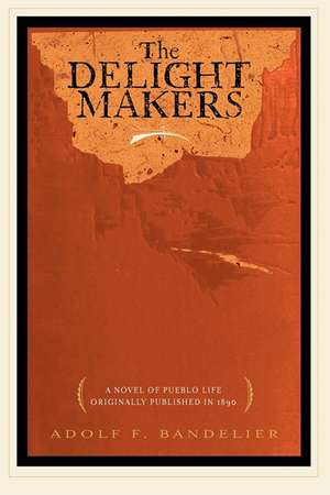 The Delight Makers de Adolph Bandelier