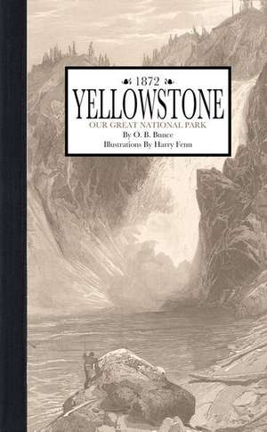 Yellowstone: Our Great National Park de O. Bunce