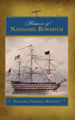 Memoir of Nathaniel Bowditch (Trade) de Nathaniel Bowditch