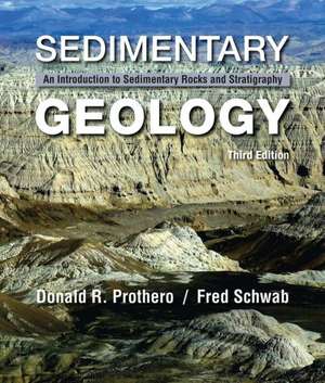 Sedimentary Geology: An Introduction to Sedimentary Rocks and Stratigraphy de Donald R. Prothero