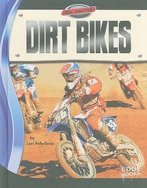 Dirt Bikes de Lori Polydoros