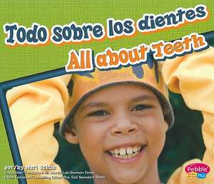 Todo Sobre los Dientes/All About Teeth de Mari C. Schuh