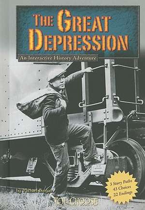 The Great Depression: An Interactive History Adventure de Michael Burgan