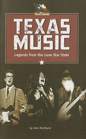 Texas Music: Legends from the Lone Star State de John Morthland