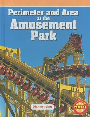 Perimeter and Area at the Amusement Park de Dianne Irving