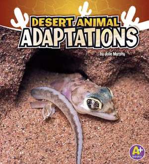 Desert Animal Adaptations de Julie Murphy