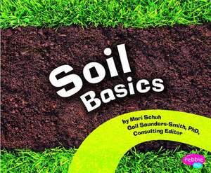 Soil Basics de Mari C. Schuh