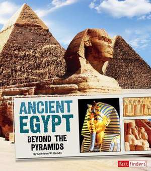 Ancient Egypt: Beyond the Pyramids de Kathleen W. Deady