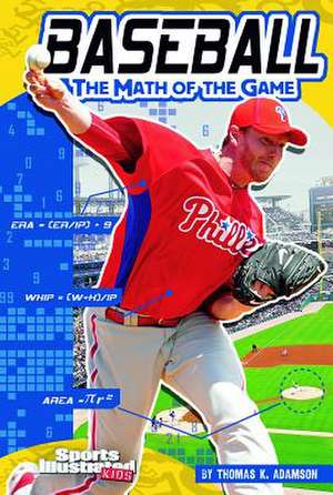 Baseball: The Math of the Game de Thomas K. Adamson