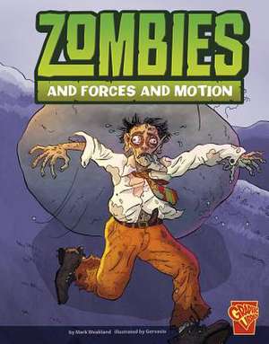 Zombies and Forces and Motion de Mark Weakland