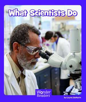 What Scientists Do de Layne Demarin