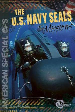 The U.S. Navy Seals: The Missions de Jennifer M. Besel