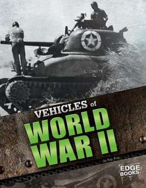 Vehicles of World War II de Eric Fein