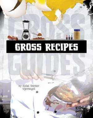 Gross Recipes de Kelsi Turner Tjernagel