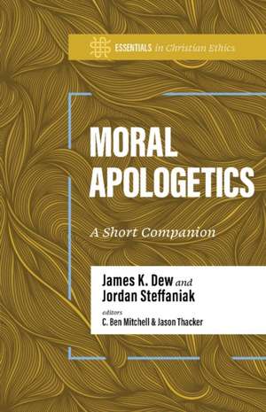 Moral Apologetics de James K Dew