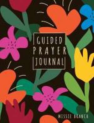 Guided Prayer Journal (for Teen Girls) de Missie Branch