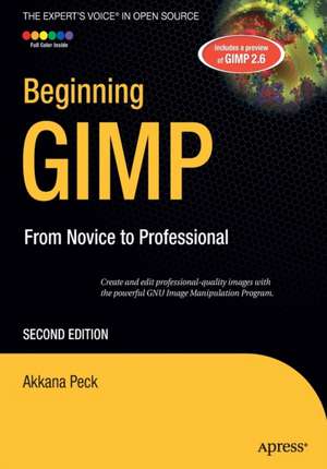 Beginning GIMP: From Novice to Professional de Akkana Peck